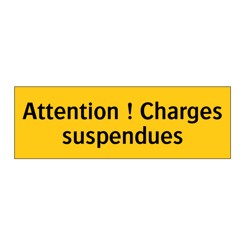 Attention ! Charges suspendues