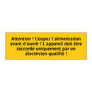 Attention ! Coupez l'alimentation avant d'ouvrir ! L'appareil doit être raccordé uniquement par un électricien qualifié !