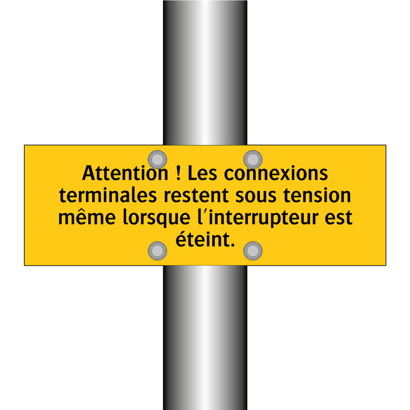 Attention ! Les connexions terminales restent sous tension même lorsque l'interrupteur est éteint