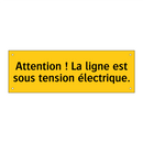 Attention ! La ligne est sous tension électrique