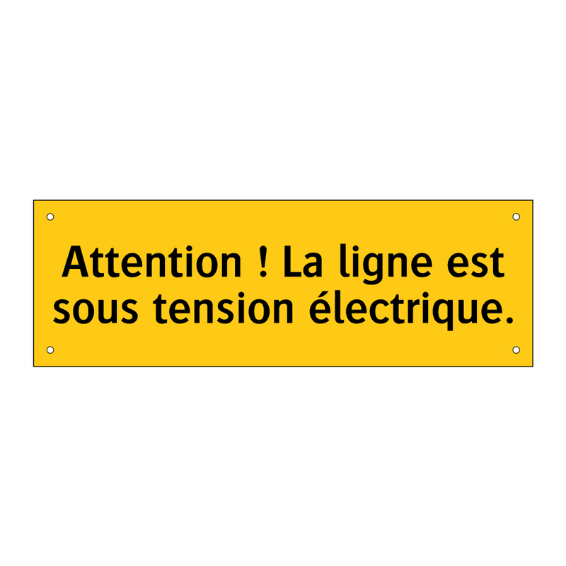 Attention ! La ligne est sous tension électrique