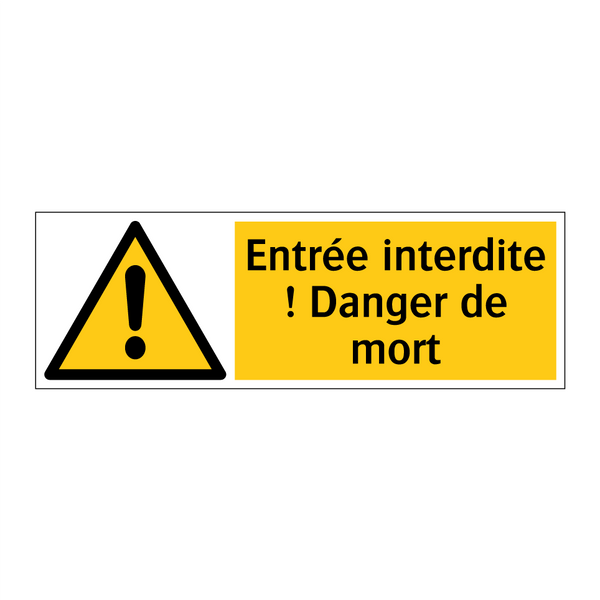 Entrée interdite ! Danger de mort