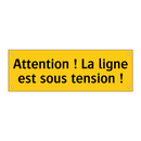 Attention ! La ligne est sous tension !