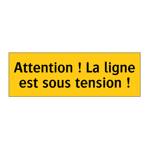 Attention ! La ligne est sous tension !