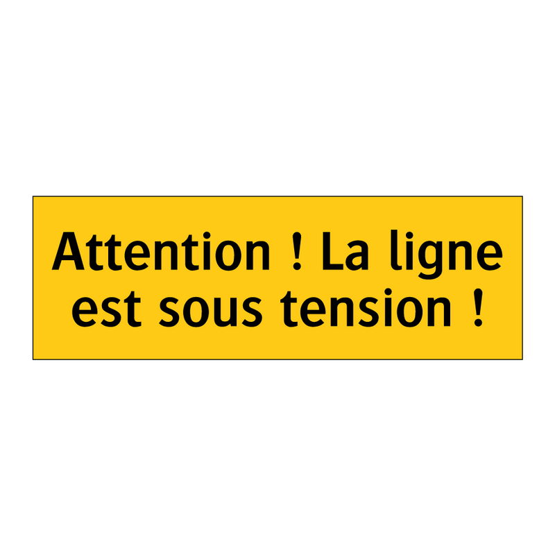 Attention ! La ligne est sous tension !