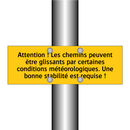 Attention ! Les chemins peuvent être glissants par certaines conditions météorologiques. Une bonne stabilité est requise !