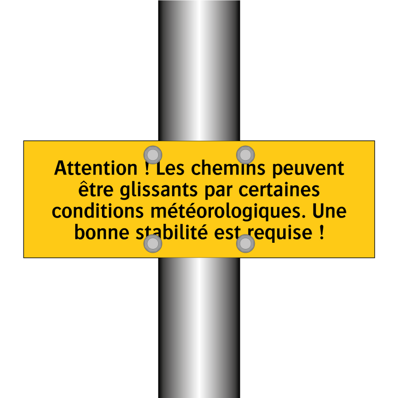 Attention ! Les chemins peuvent être glissants par certaines conditions météorologiques. Une bonne stabilité est requise !