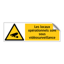 Les locaux opérationnels sont sous vidéosurveillance