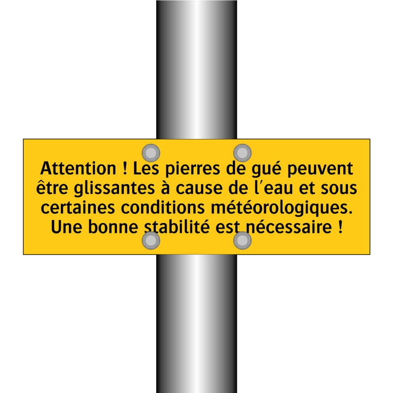 Attention ! Les pierres de gué peuvent être glissantes à cause de l'eau et sous certaines conditions météorologiques. Une bonne stabilité est nécessaire !