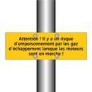 Attention ! Il y a un risque d'empoisonnement par les gaz d'échappement lorsque les moteurs sont en marche !
