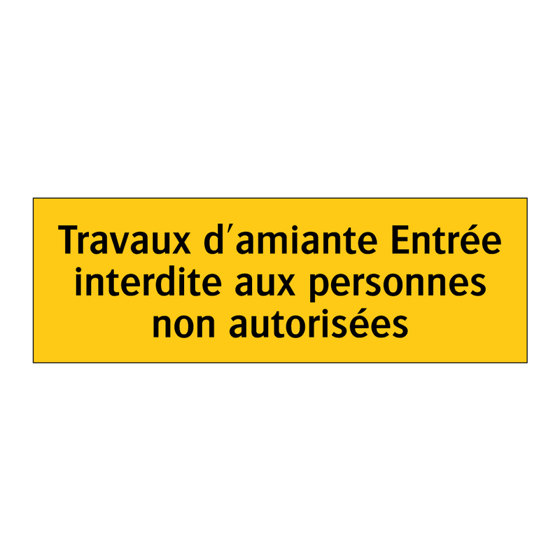 Travaux d'amiante Entrée interdite aux personnes non autorisées