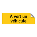 À vert un véhicule