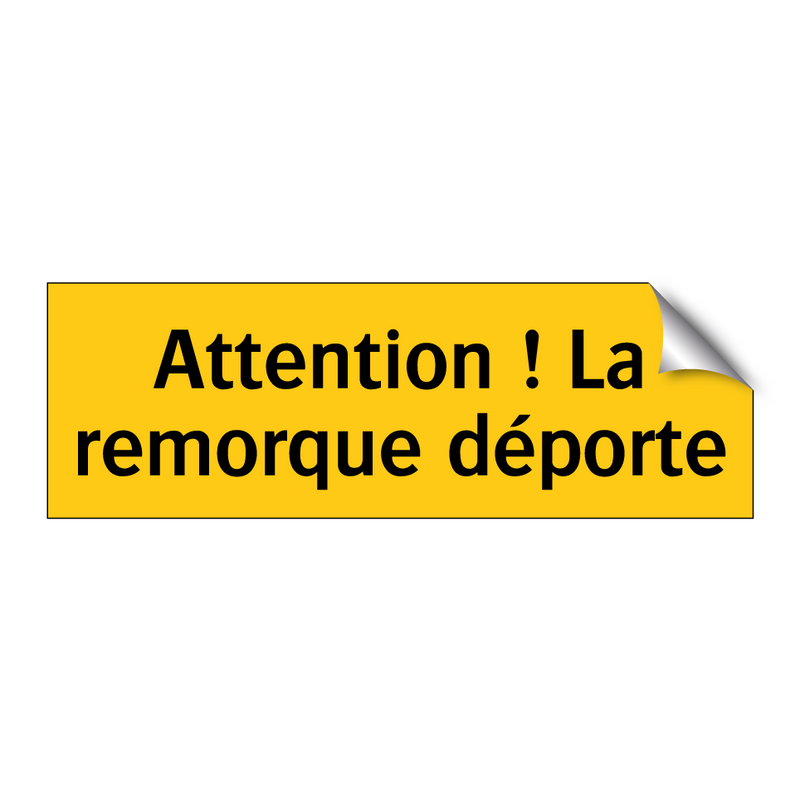 Attention ! La remorque déporte