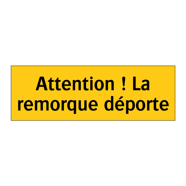 Attention ! La remorque déporte