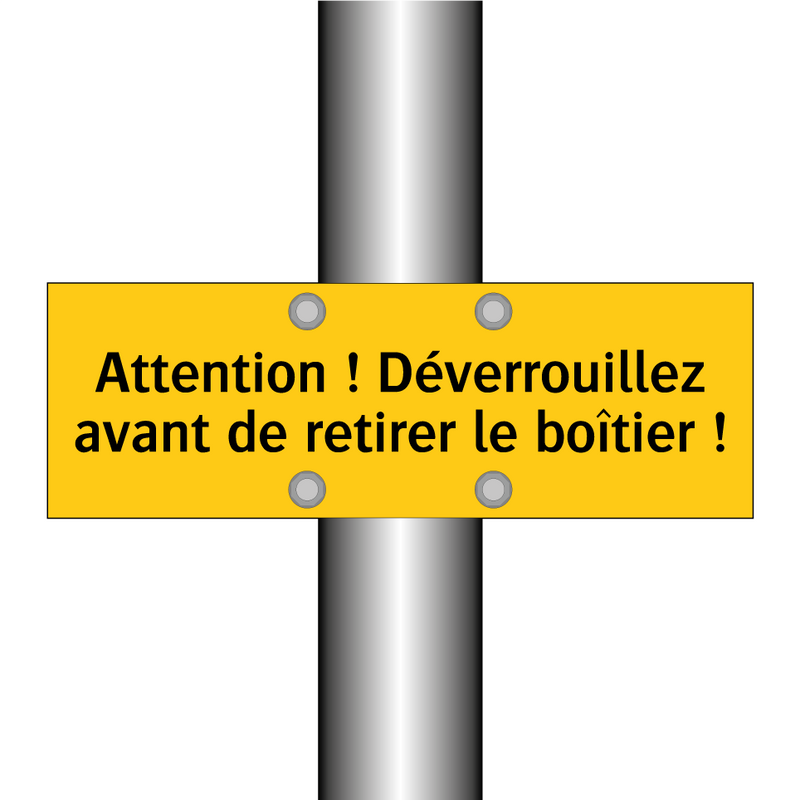Attention ! Déverrouillez avant de retirer le boîtier !