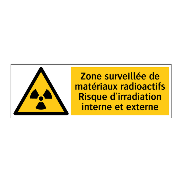 Zone surveillée de matériaux radioactifs Risque d'irradiation interne et externe