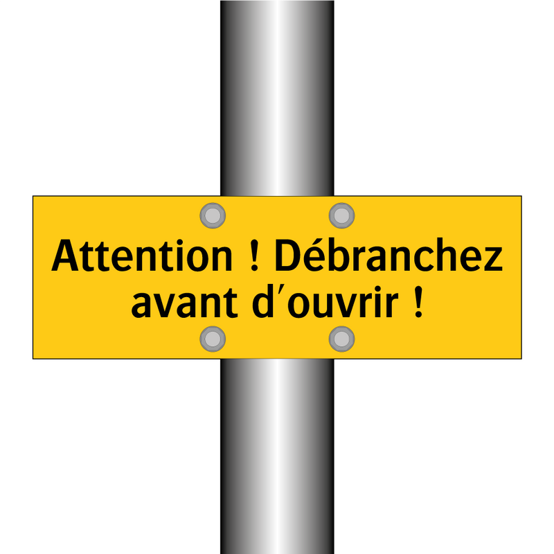 Attention ! Débranchez avant d'ouvrir !