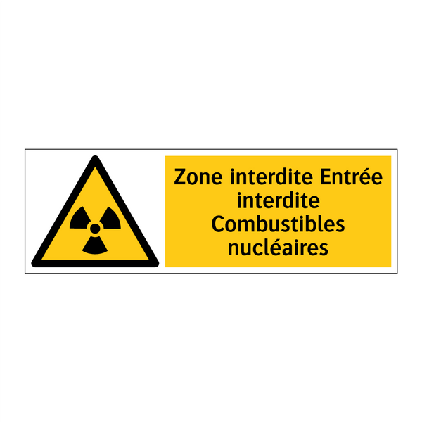 Zone interdite Entrée interdite Combustibles nucléaires