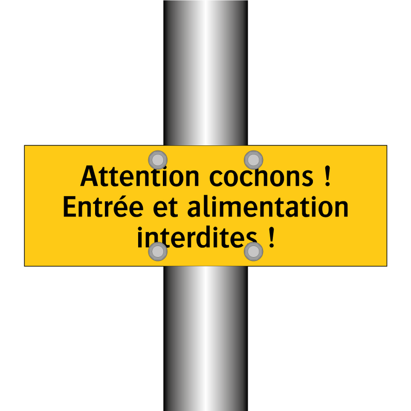 Attention cochons ! Entrée et alimentation interdites !