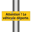 Attention ! Le véhicule déporte