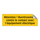 Attention ! Avertissement contre le contact avec l'équipement électrique