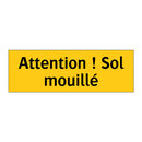 Attention ! Sol mouillé