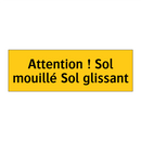Attention ! Sol mouillé Sol glissant