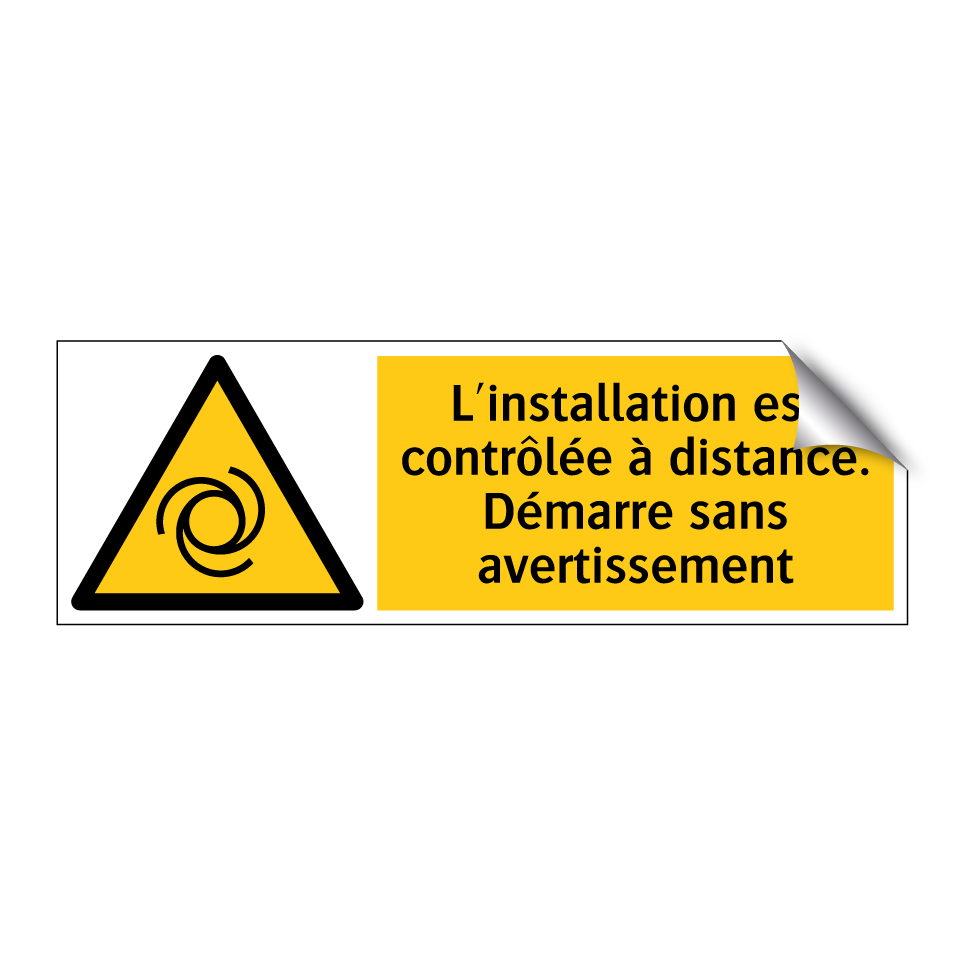 L'installation est contrôlée à distance. Démarre sans avertissement