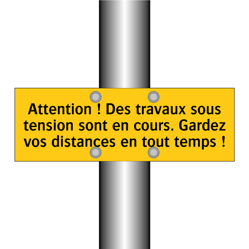 Attention ! Des travaux sous tension sont en cours. Gardez vos distances en tout temps !