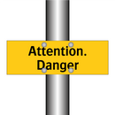 Attention. Danger
