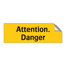 Attention. Danger