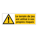 Le terrain de jeu est utilisé à vos propres risques