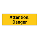 Attention. Danger