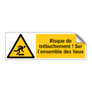 Risque de trébuchement ! Sur l'ensemble des lieux