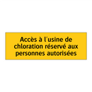Accès à l'usine de chloration réservé aux personnes autorisées