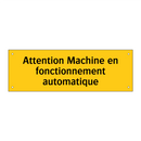 Attention Machine en fonctionnement automatique