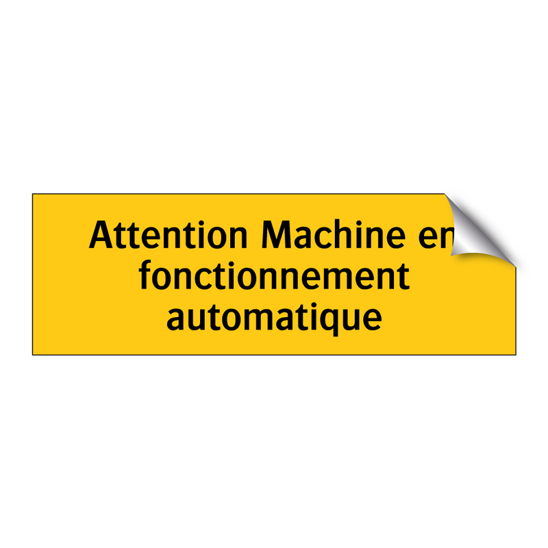 Attention Machine en fonctionnement automatique