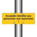 Escalade interdite aux personnes non autorisées !