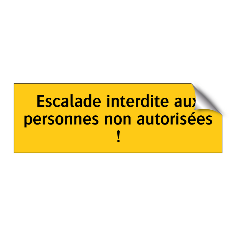 Escalade interdite aux personnes non autorisées !