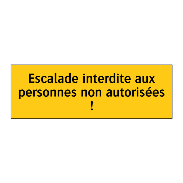 Escalade interdite aux personnes non autorisées !