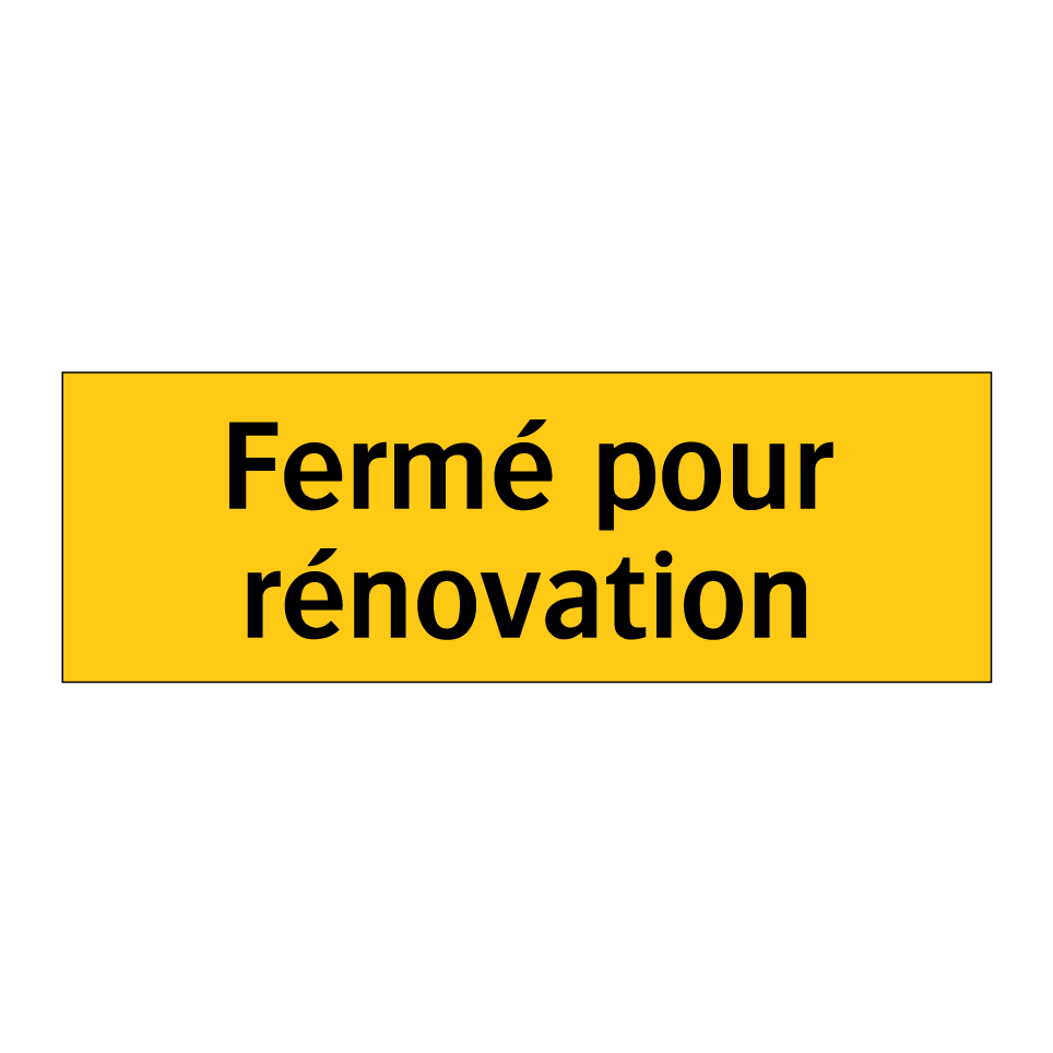 Fermé pour rénovation