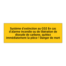 Système d'extinction au CO2 En cas d'alarme incendie ou de libération de dioxyde de carbone, quittez immédiatement la pièce ! Danger de mort