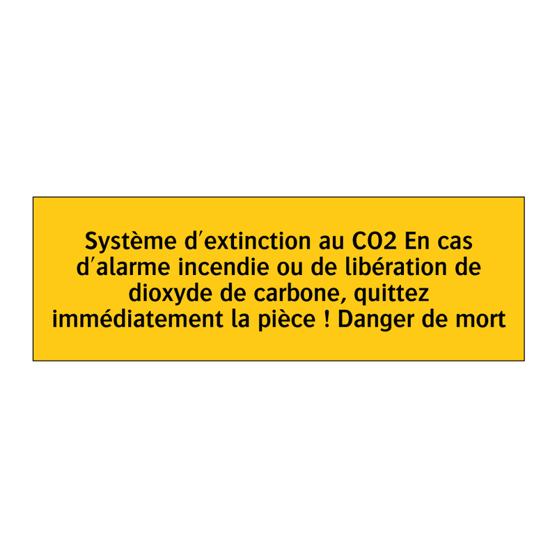Système d'extinction au CO2 En cas d'alarme incendie ou de libération de dioxyde de carbone, quittez immédiatement la pièce ! Danger de mort