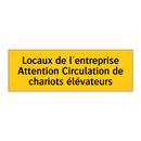 Locaux de l'entreprise Attention Circulation de chariots élévateurs