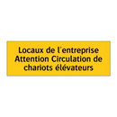 Locaux de l'entreprise Attention Circulation de chariots élévateurs