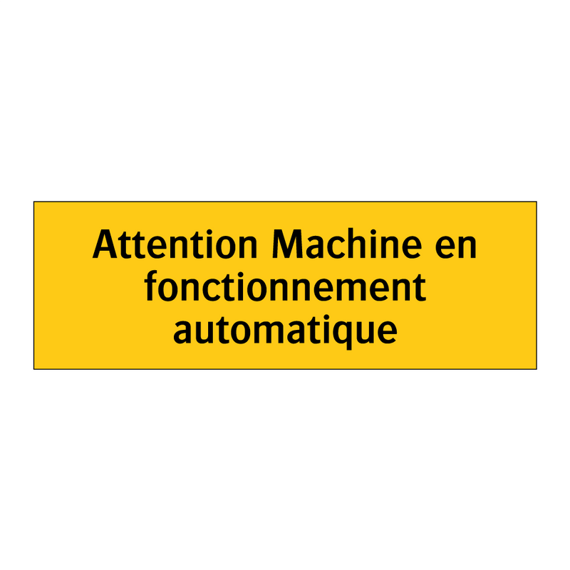Attention Machine en fonctionnement automatique