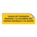 Locaux de l'entreprise Attention ! La circulation des chariots élévateurs a la priorité
