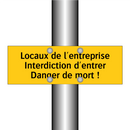 Locaux de l'entreprise Interdiction d'entrer Danger de mort !