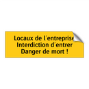 Locaux de l'entreprise Interdiction d'entrer Danger de mort !