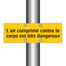L'air comprimé contre le corps est très dangereux